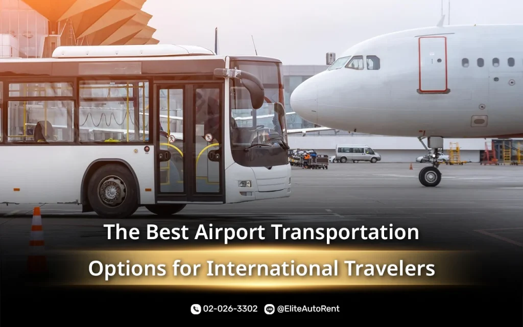 The Best Airport Transportation Options for International Travelers